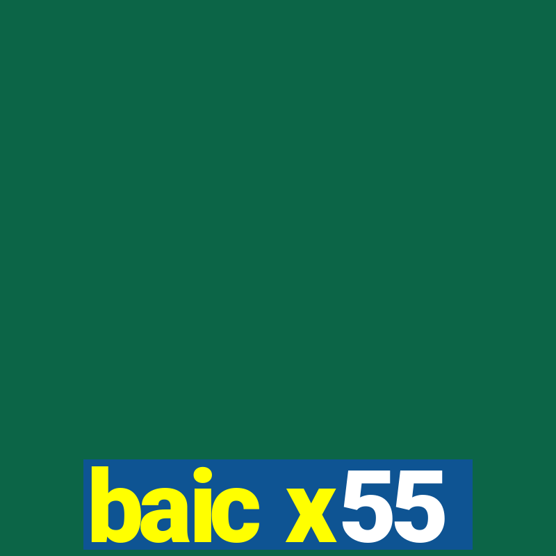 baic x55